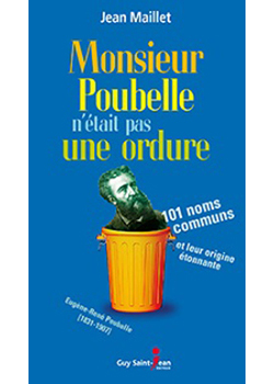 Monsieur Poubelle n'était pas une ordure - Jean Maillet
