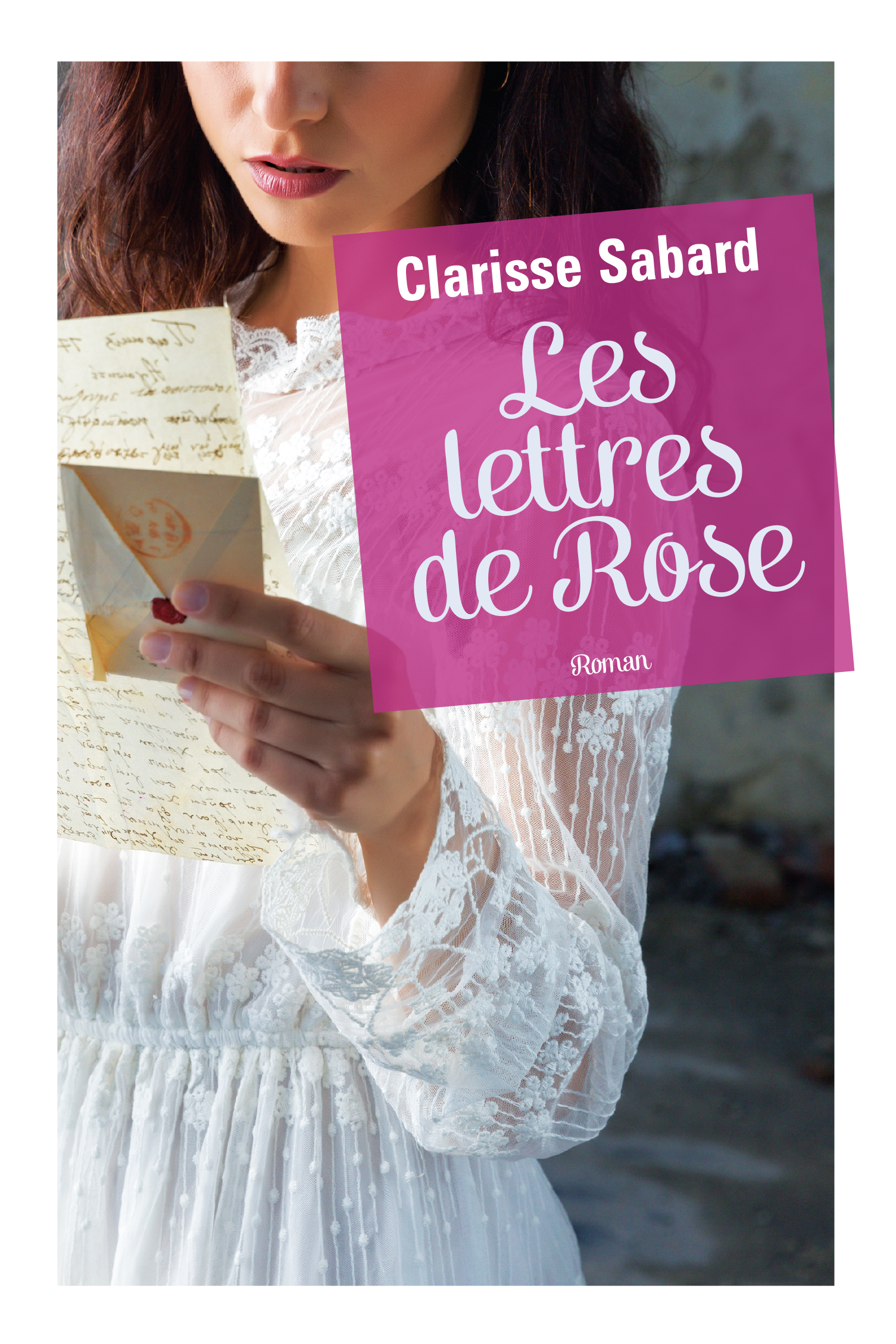 Les lettres de Rose - broché - Clarisse Sabard - Achat Livre ou