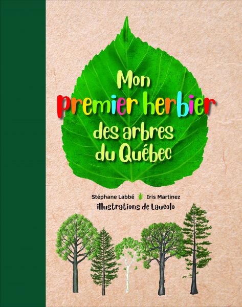 C1_Mon premier herbier des arbres du Québec_HR_FINAL_EB C1_Mon premier herbier des arbres du Québec_HR_FINAL_EB